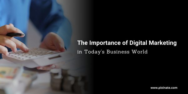 The Importance of Digital Marketing in Today’s Business Landscape